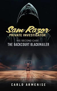 Sam Razor Private Investigator: His Second Case: The Backcourt Blackmailer