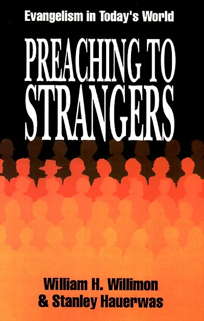 Preaching To Strangers: Evangelism In Today's World