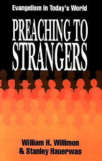 Preaching To Strangers: Evangelism In Today's World