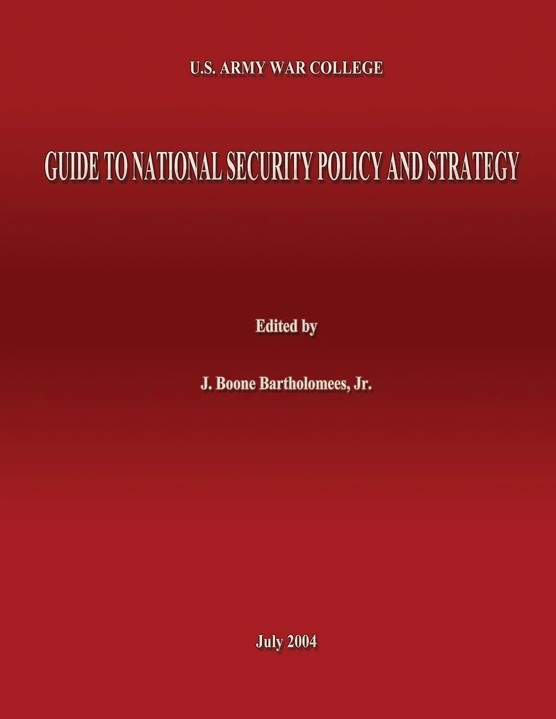 U.S. Army War College Guide to National Security Policy and Strategy