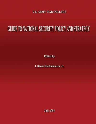 U.S. Army War College Guide to National Security Policy and Strategy