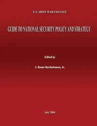 U.S. Army War College Guide to National Security Policy and Strategy