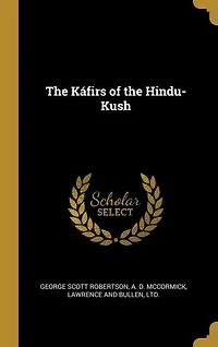The Káfirs of the Hindu-Kush