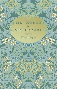 Mr. Hodge & Mr. Hazard: With an Essay By Martha Elizabeth Johnson