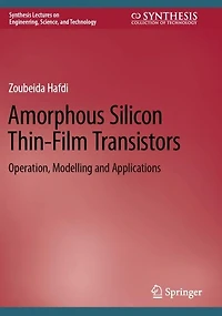 Amorphous Silicon Thin-Film Transistors: Operation, Modelling and Applications