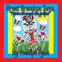 Great Grandma Says, "Tiptoe through the tulips!"