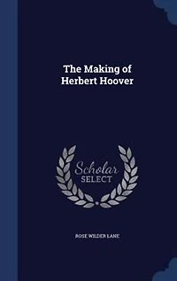 The Making of Herbert Hoover