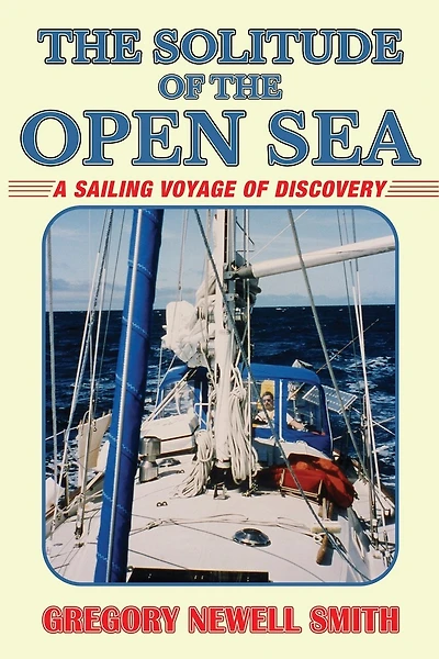 The Solitude of the Open Sea: A Sailing Voyage of Discovery