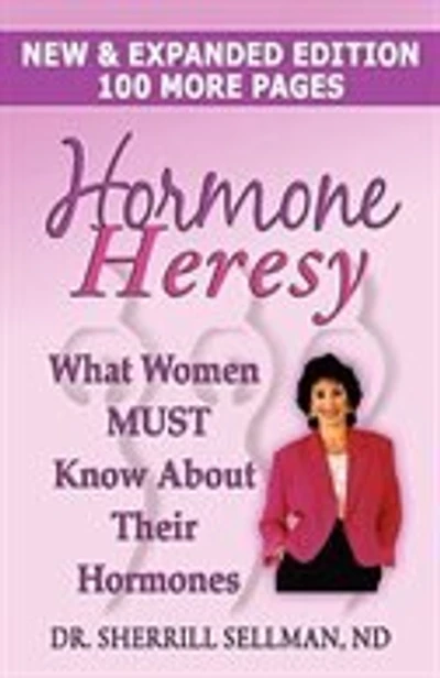 Hormone Heresy What Women Must Know About Their Hormones