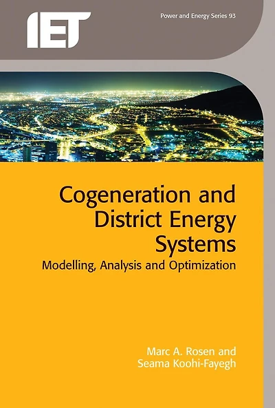 Cogeneration And District Energy Systems: Modelling, Analysis And Optimization