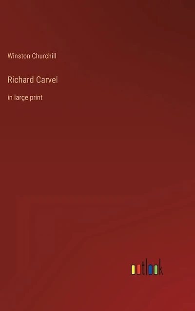 Richard Carvel: in large print