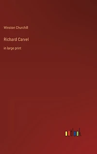 Richard Carvel: in large print