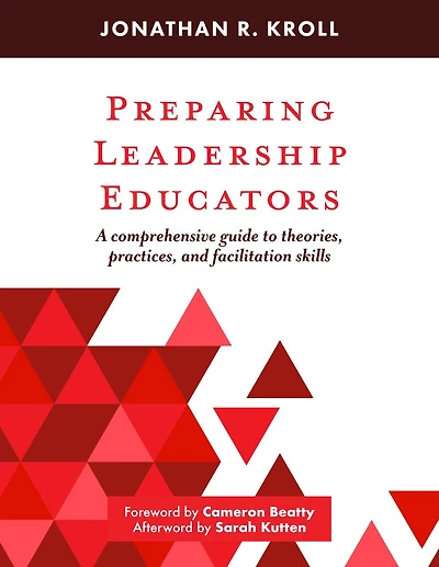 Preparing Leadership Educators: A Comprehensive Guide to Theories, Practices, and Facilitation Skills
