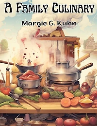 A Family Culinary: Recipes to Remember