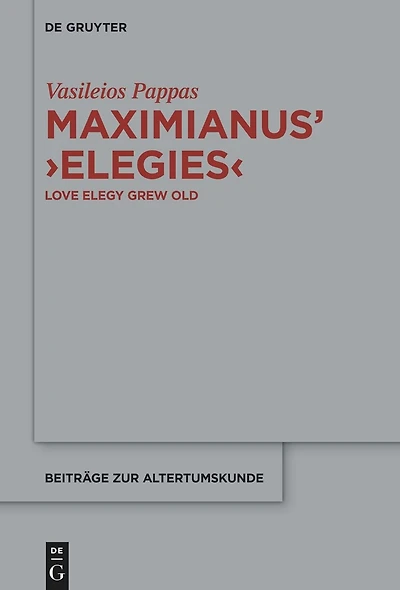 Maximianus’ ‘Elegies’: Love Elegy Grew Old