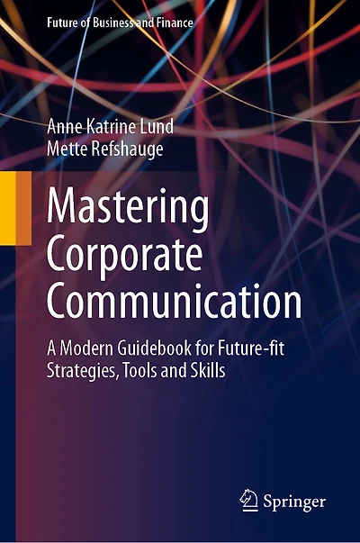 Mastering Corporate Communication: A Modern Guidebook for Future-fit Strategies