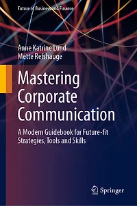 Mastering Corporate Communication: A Modern Guidebook for Future-fit Strategies