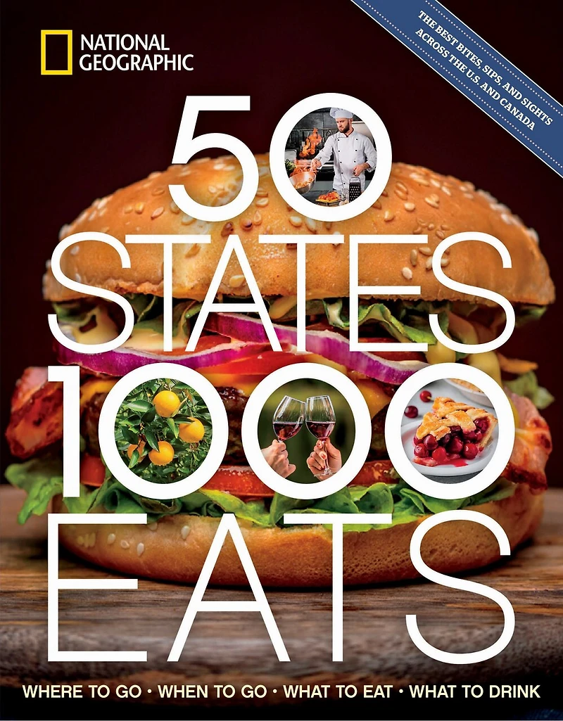 50 States, 1,000 Eats: Where to Go, When What Eat, Drink