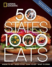 50 States, 1,000 Eats: Where to Go, When What Eat, Drink