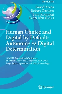 Human Choice and Digital by Default: Autonomy vs Digital Determination: 15th IFIP International Conference on Human Choice and Computers, HCC 2022, Tokyo, Japan, September 8-9, 2022, Proceedings