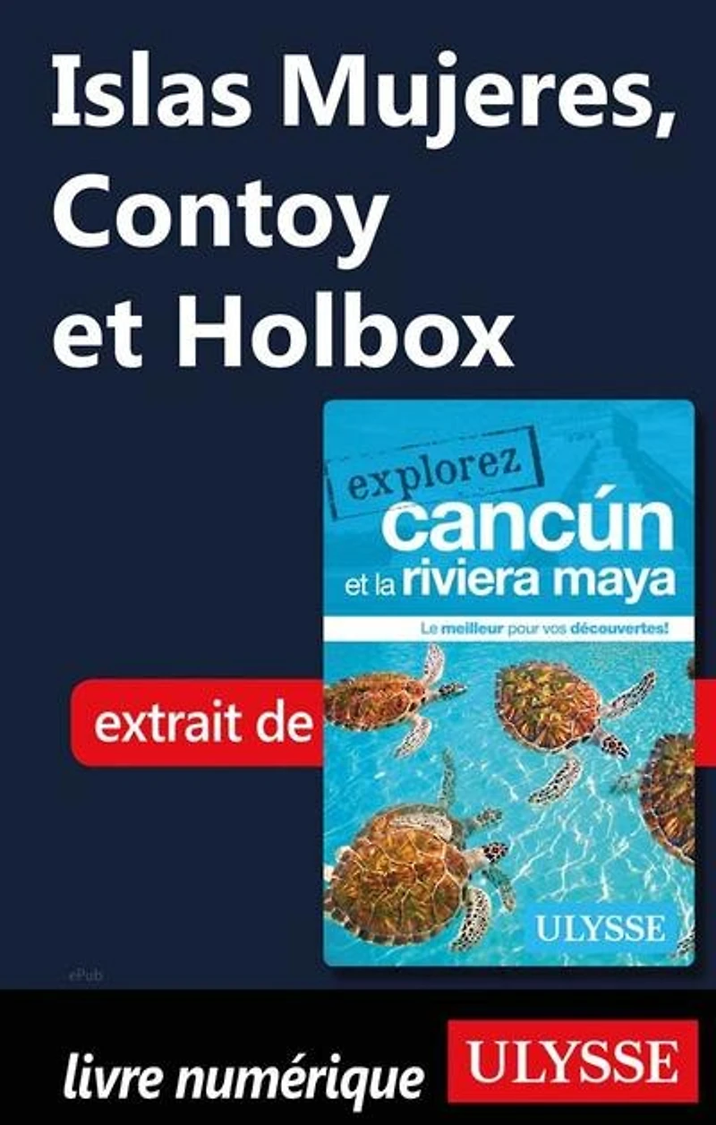 Explorez Cancun et la Riviera Maya