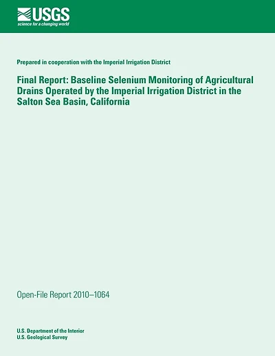 Final Report: Baseline Selenium Monitoring of Agricultural Drains Operated by the Imperial Irrigation District in the Salton Sea Basin, California