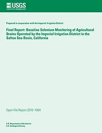 Final Report: Baseline Selenium Monitoring of Agricultural Drains Operated by the Imperial Irrigation District in the Salton Sea Basin, California