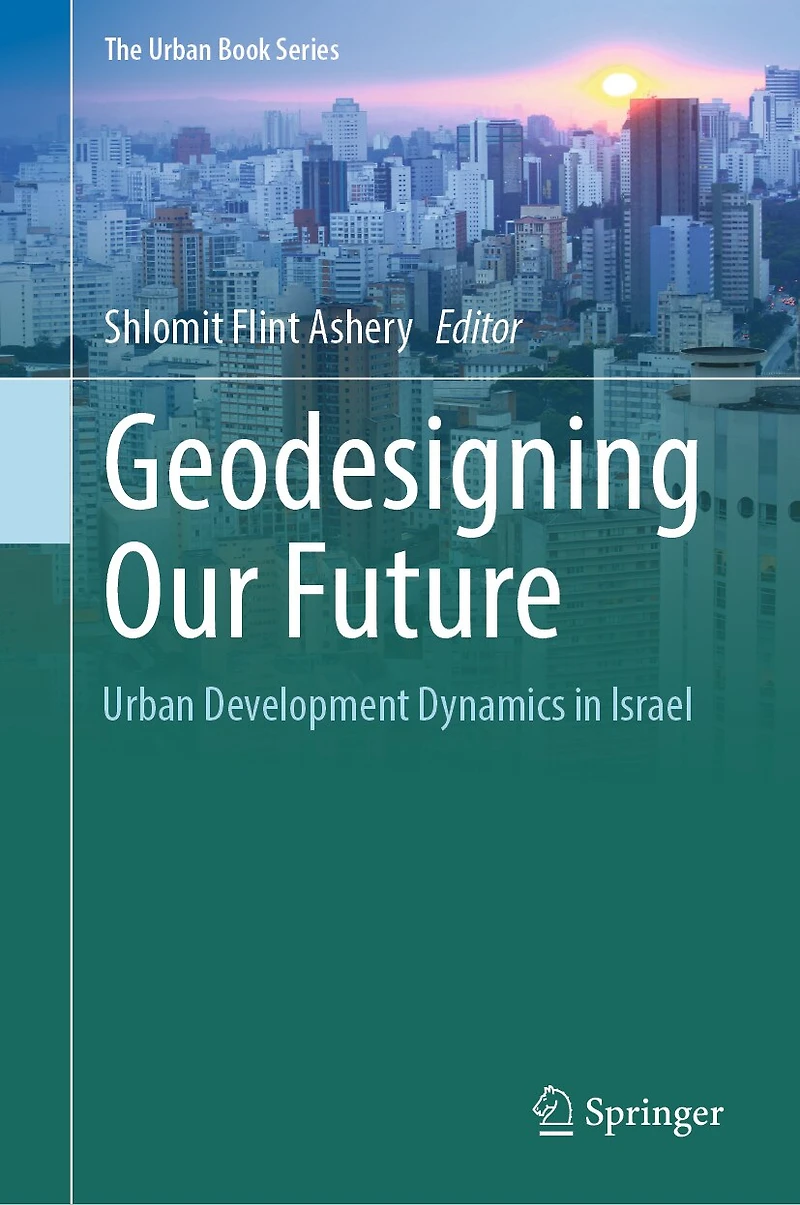 Geodesigning Our Future: Urban Development Dynamics Israel