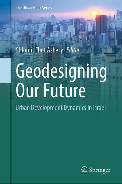 Geodesigning Our Future: Urban Development Dynamics Israel
