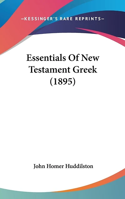 Essentials Of New Testament Greek (1895)