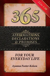 365 Affirmations, Declarations & Promises: For Your Everyday Life