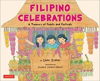 Filipino Celebrations: A Treasury Of Feasts And Festivals