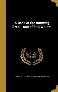 A Book of the Running Brook, and of Still Waters