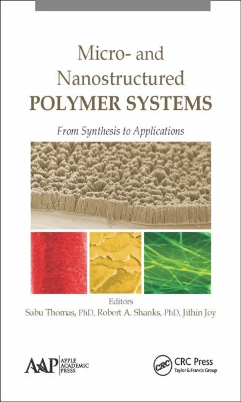Micro- and Nanostructured Polymer Systems: From Synthesis to Applications