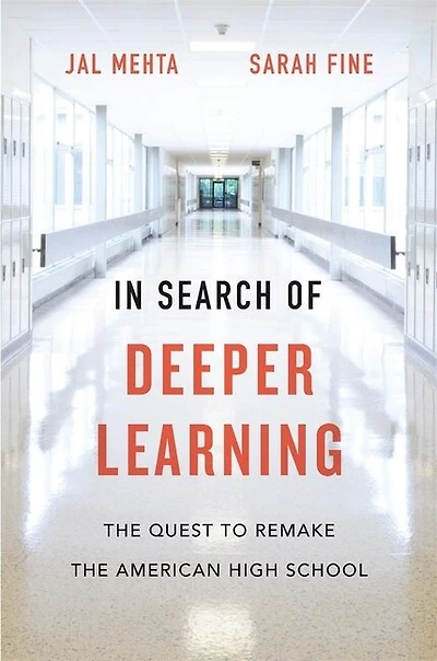 Search of Deeper Learning: the Quest to Remake American High School