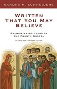Written That You May Believe: Encountering Jesus In The Fourth Gospel