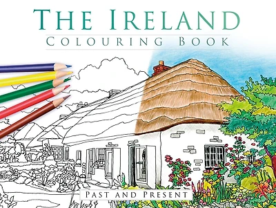 The Ireland Colouring Book: Past and Present