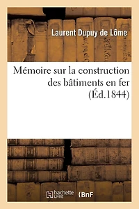 Mémoire Sur La Construction Des Bâtiments En Fer: Adressé À M. Le Ministre de la Marine: Et Des Colonies