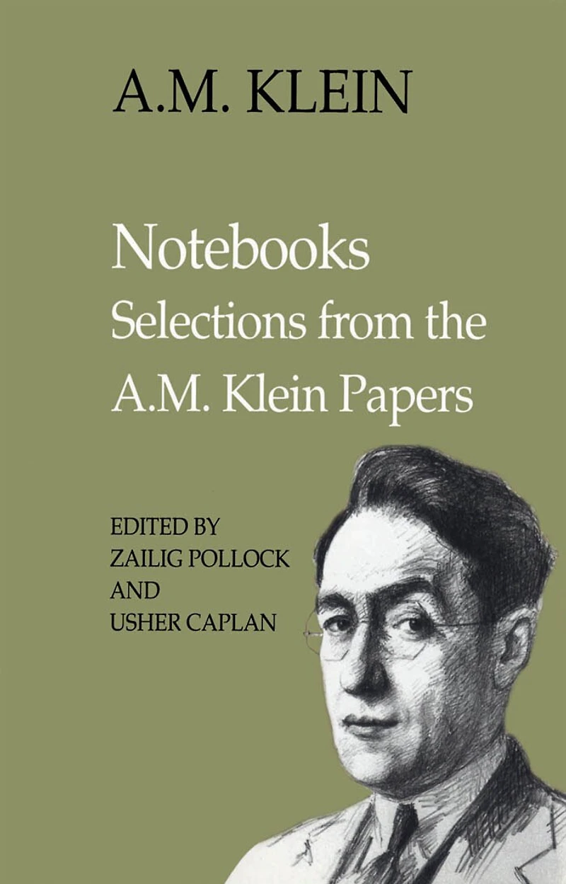 Notebooks: Selections from the A.M. Klein Papers (Collected Works of Klein)