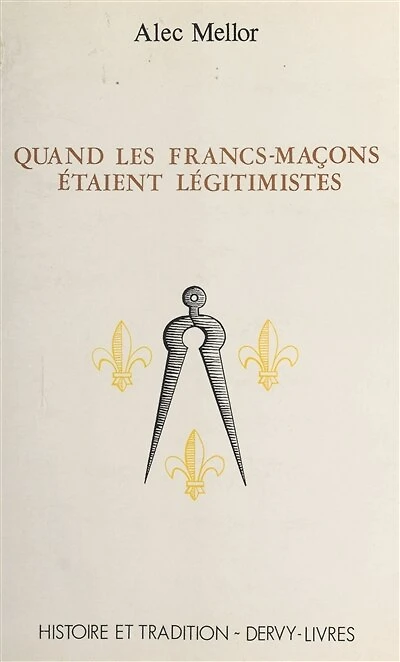 Quand les francs-maçons étaient légitimistes