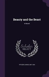Beauty and the Beast, by Sarah Tytler