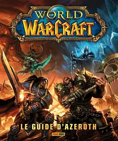 World of Warcraft: le guide d'Azeroth