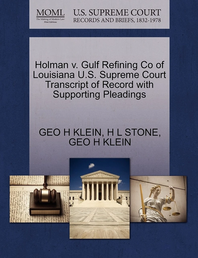 Holman V. Gulf Refining Co Of Louisiana U.s. Supreme Court Transcript Of Record With Supporting Pleadings