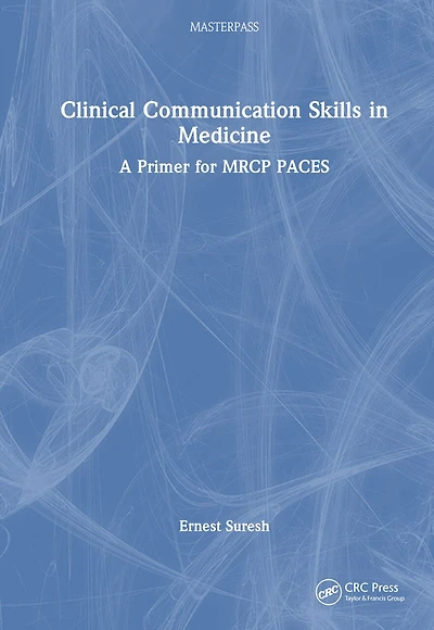 Clinical Communication Skills Medicine: A Primer for MRCP PACES