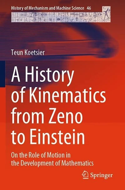 A History of Kinematics from Zeno to Einstein: On the Role of Motion in the Development of Mathematics