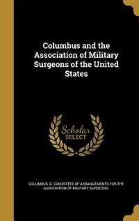 Columbus and the Association of Military Surgeons of the United States