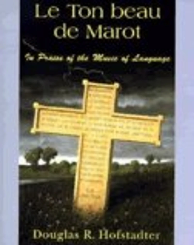 Le Ton beau de Marot: In Praise of the Music of Language