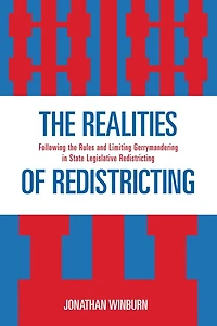 the Realities of Redistricting: Following Rules and Limiting Gerrymandering State Legislative Redistricting
