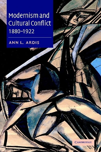Modernism and Cultural Conflict, 1880–1922