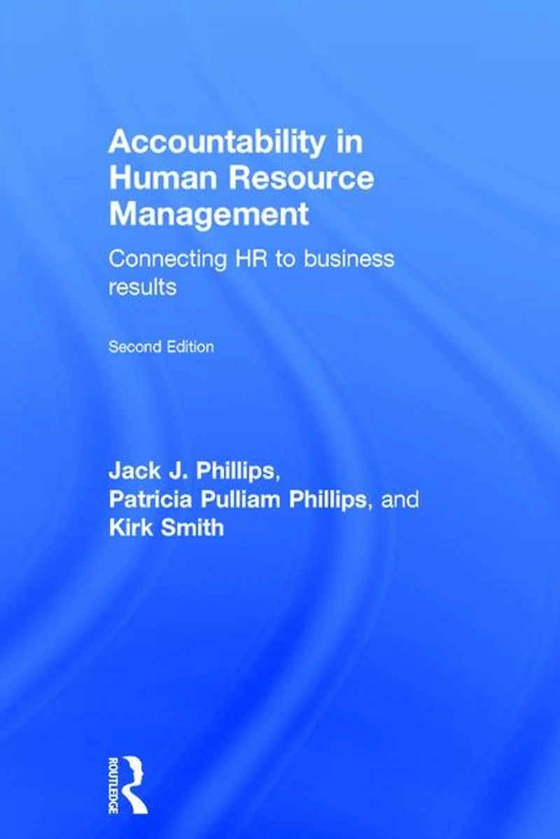 Accountability Human Resource Management: Connecting HR to Business Results